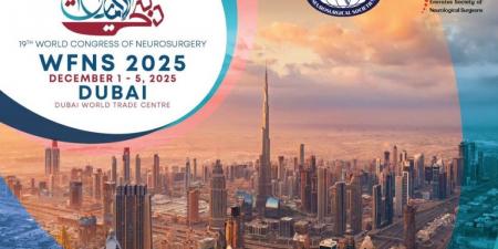 للمرة الأولى في الشرق الأوسط.. دبي تستضيف "المؤتمر العالمي لجراحة الأعصاب 2025"